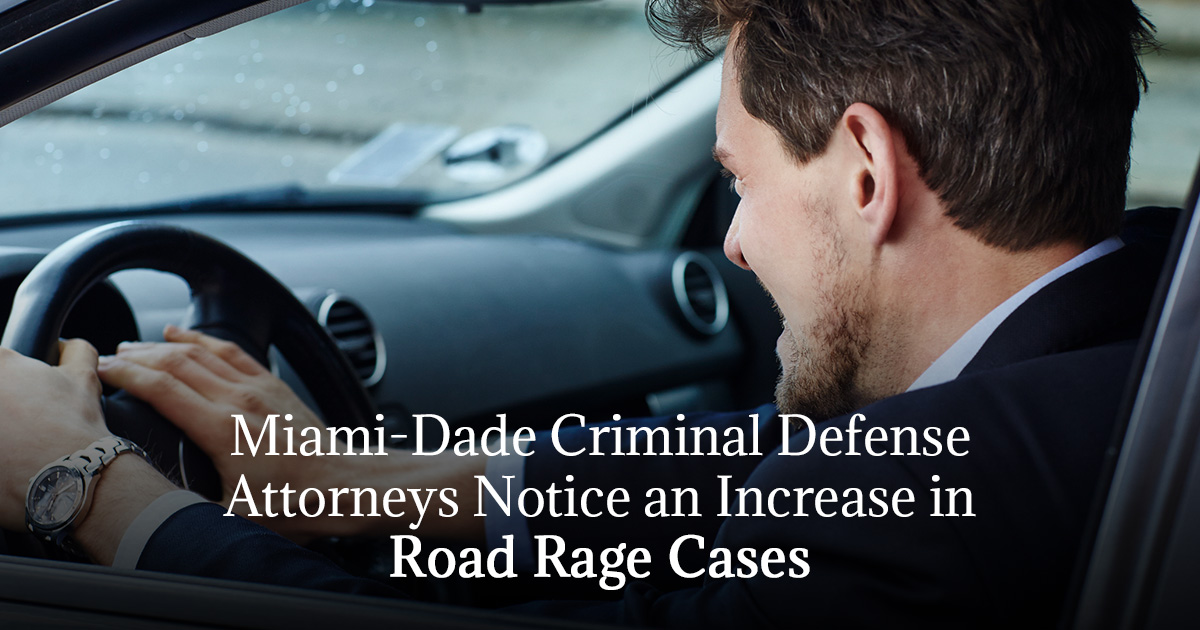 Miami-Dade Criminal Defense Attorneys Notice an Increase in Road Rage Cases