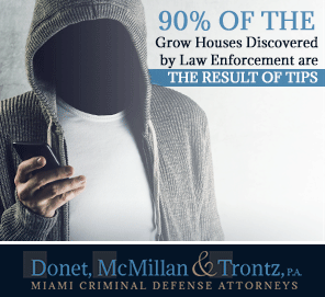 90% of the Grow Houses Discovered by Law Enforcement are the Result of Tips Picture of an Anonymous Tip Given to Miami Drug Crime Lawyers
