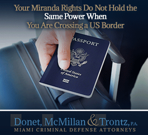 Your Miranda Rights Don't Hold the Same Power When Crossing a US Border. Learn Why From Miami Criminal Defense Lawyers Picture of an American Passport Before going Through Customs