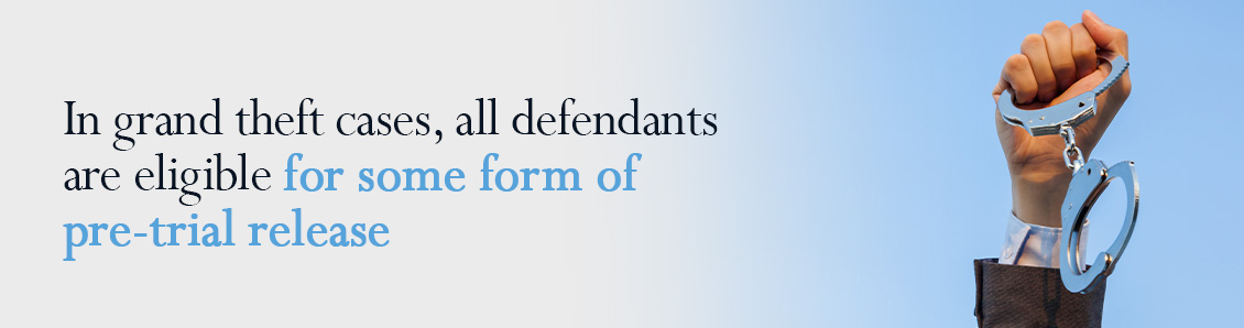 In grand theft cases, all defendants are eligible for some form of pre-trial release