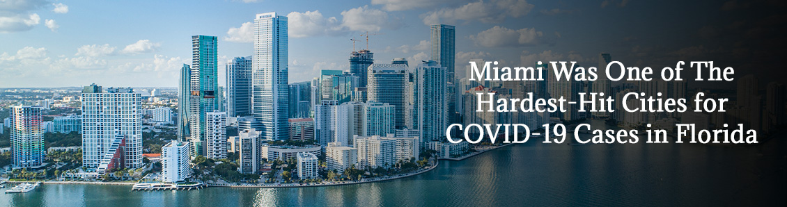 Miami-Dade Was One of the Hardest Hit Cities for COVID-19