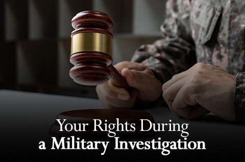 Understanding Military Investigations: Your Rights and How a Lawyer Can Help