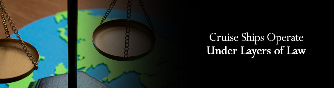 Scales of Justice on Top of World Map To Represent the International Laws Regulating Cruise Ships